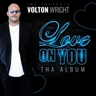 Love on You Tha Album by Volton Wright