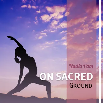 On Sacred Ground by Nadia Pam