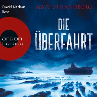 Die Überfahrt (Ungekürzte Lesung) by Mats Strandberg