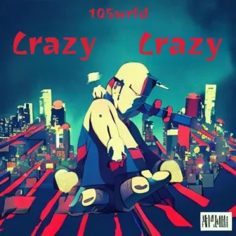 Crazy by 105wrld