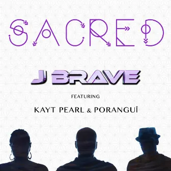 Sacred by J Brave