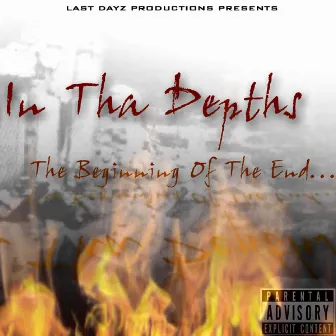 The Beginning Of The End... by In Tha Depths