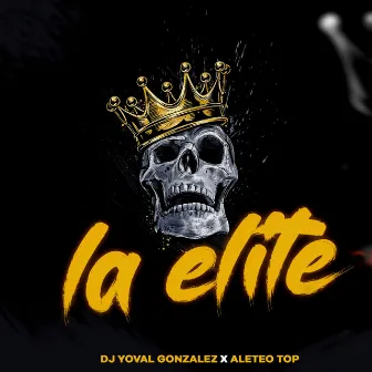 La Elite by Dj yoval gonzalez