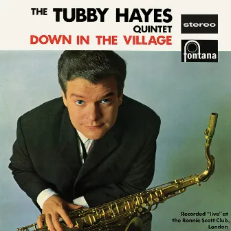 Down In The Village (Live At Ronnie Scott's Club, London, UK / 1962 / Remastered 2019) by Tubby Hayes Quintet