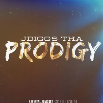 Tha Prodigy by Jdiggs Tha Prodigy