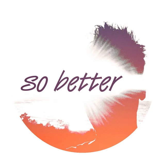 So Better