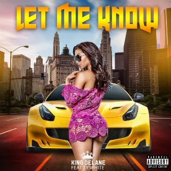 Let Me Know by King DeLane