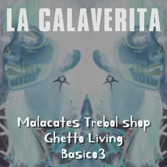 La Calaverita by Ghetto Living