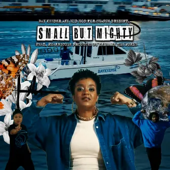 Small But Mighty by Hip Hop For Change Presents