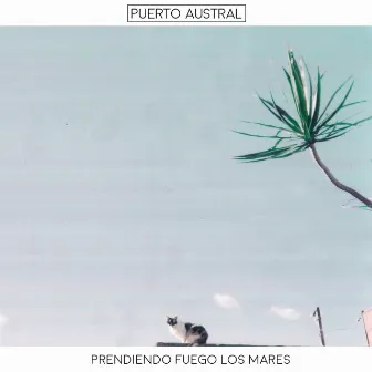 Prendiendo Fuego los Mares by Puerto Austral