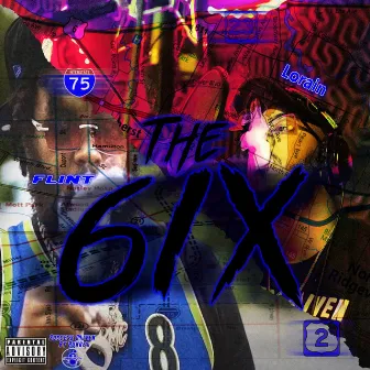 The 6ix by LilWilThaGod