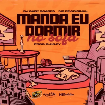 Manda Eu Dormir No Sofá by DJ Gaby Soares