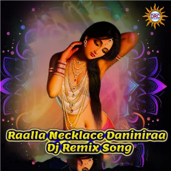 Raalla Necklace Daniniraa (DJ Remix Song) by Vaddepalli Srinivas