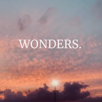 WONDERS. by Eeef