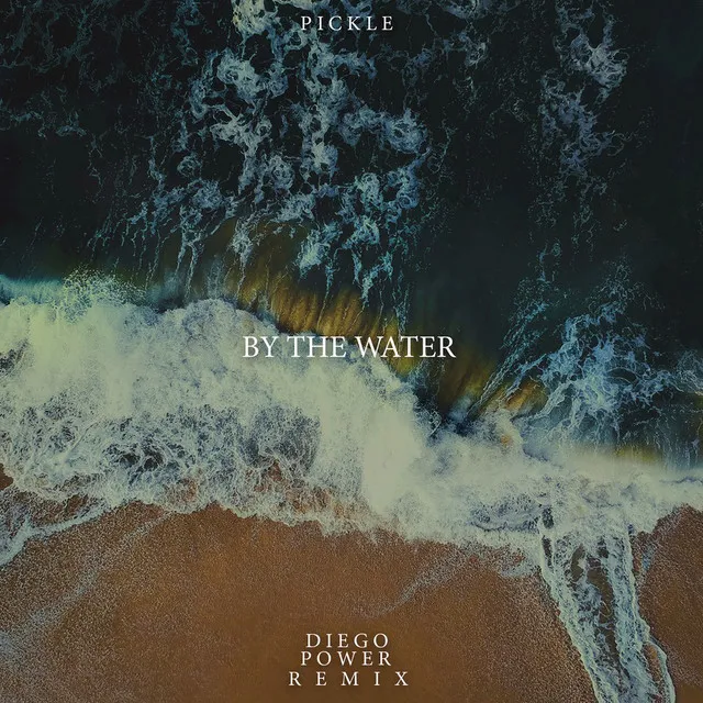 By The Water - Diego Power Remix