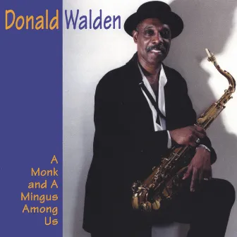 A Monk and A Mingus Among Us by Donald Walden