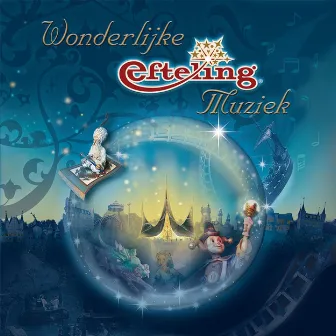 Wonderlijke Efteling Muziek by Efteling