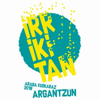 Irrikitan (Araba Euskaraz 2018) by Libe