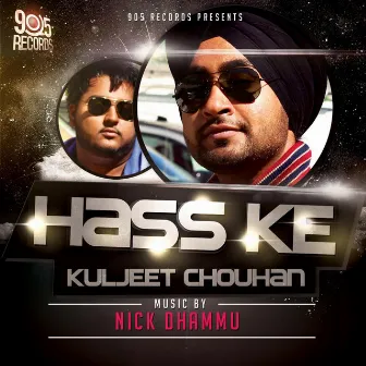 Hass Ke (feat. Nick Dhammu) by Kuljeet Chouhan