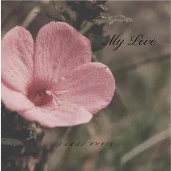 My Love by Jamal White