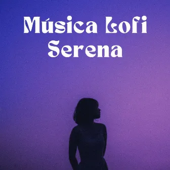 Música Lofi Serena by Ronnie Relajación