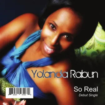 So Real - Single by Yolanda Rabun