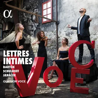 Bartók, Schulhoff & Janáček: Lettres intimes by Quatuor Voce