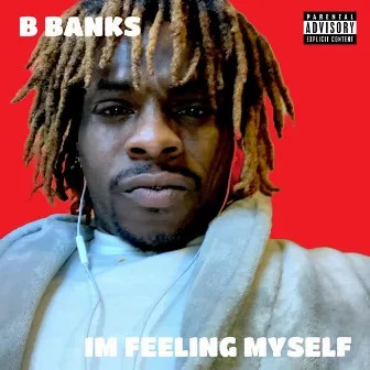 Im Feeling Myself by B. Banks