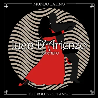 The Roots of Tango - Canchero by Juan D'Arienzo