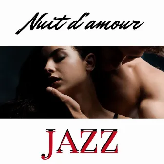 Nuit d'amour jazz: Musique jazz instrumentale pour l'intimité des amoureux by Les amoureux