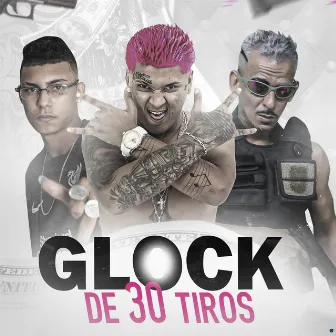 Glock de 30 Tiros (Brega Funk Remix) by MC TN