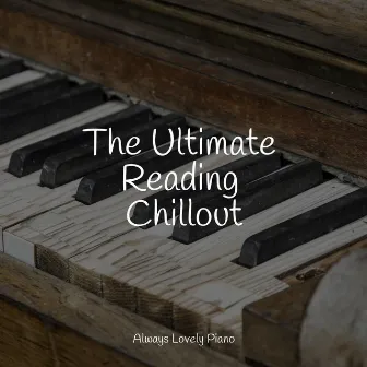 Chillout Beats | Quiet Listening by Chillout Piano Lounge