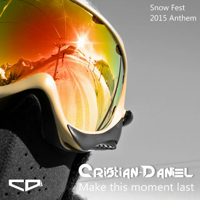 Make This Moment Last (Snow Fest 2015 Anthem) - Original Mix