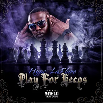 Play for Keeps by Hype LaFlare