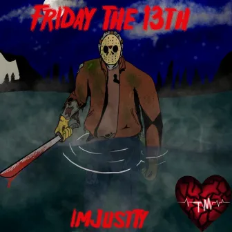 Friday The 13th by ImJustTy