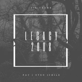 Legacy 2008 by Sir Frvnk