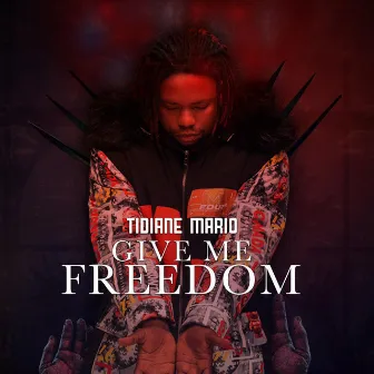 Give Me Freedom by Tidiane Mario