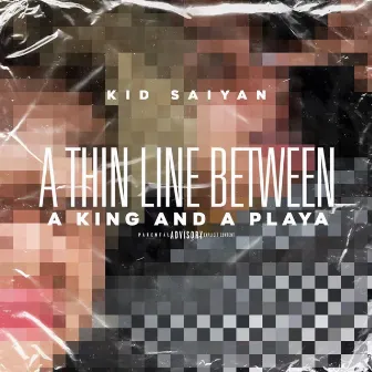 AThin Line Between A King & A Playa by King