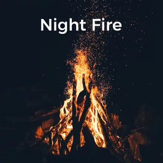 Night Fire (Cozy & Peaceful Ambient Sounds for Relaxation) by Fire Crackling Sounds