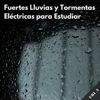 Fuertes Lluvias Y Tormentas Eléctricas Para Estuadiar Vol. 1 by Tormenta de truenos