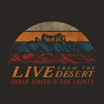 Live from the Desert by Shane Smith & the Saints