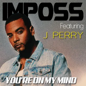 You're on My Mind - Single by Imposs