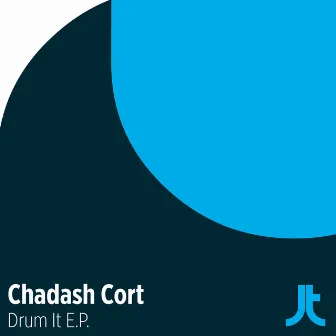 Drum It E.P. by Chadash Cort