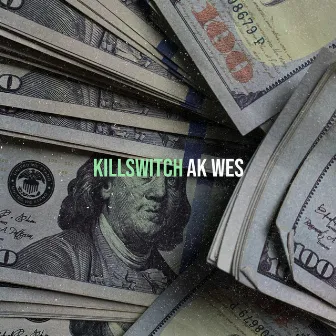 Killswitch by AK WES