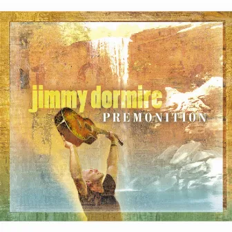 Premonition by Jimmy Dormire