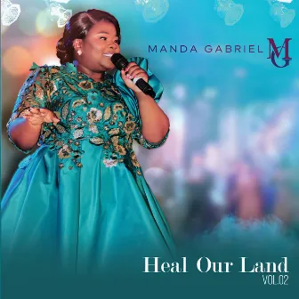 Heal Our Land, Vol. 2 by Manda Gabriel