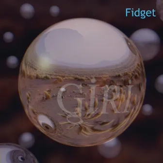 Fidget by Giri