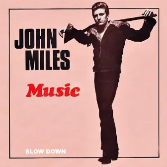 Music / Slow Down (Remastered) by John Miles