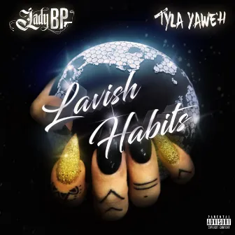 Lavish Habits by Lady BP