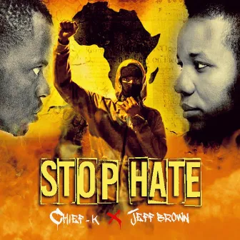 Stop Hate by Chief K